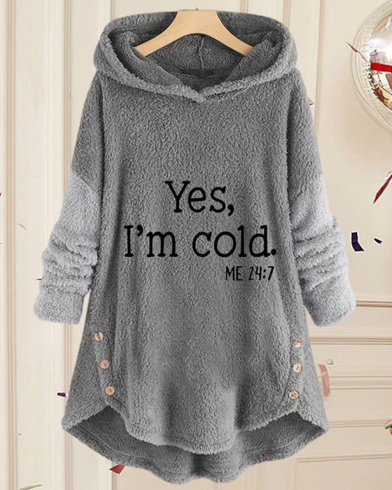 Dames Hoodie voor de Winter met "Yes I'm Cold" Print