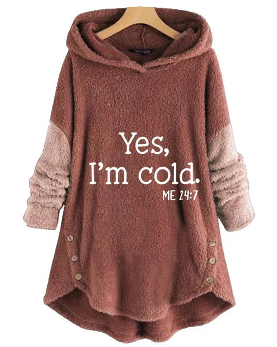 Dames Hoodie voor de Winter met "Yes I'm Cold" Print