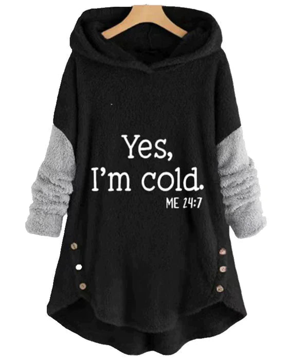 Dames Hoodie voor de Winter met "Yes I'm Cold" Print