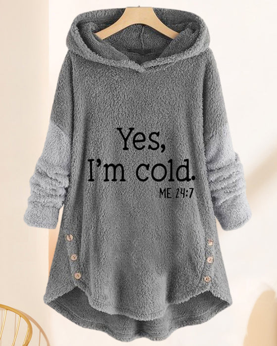 Dames Hoodie voor de Winter met "Yes I'm Cold" Print