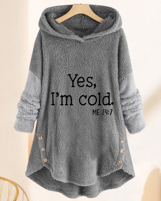 Dames Hoodie voor de Winter met "Yes I'm Cold" Print